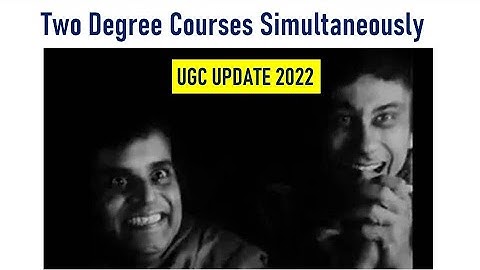 Two Academic Programmes Simultaneously यूनिवर्सिटी से एक साथ दो डिग्री कोर्स कर सकेंगे छात्र UGC