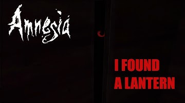 I FOUND A LANTERN - Amnesia: the Dark Descent Part 1