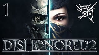 Dishonored 2 #1 - An Unexpected Guest