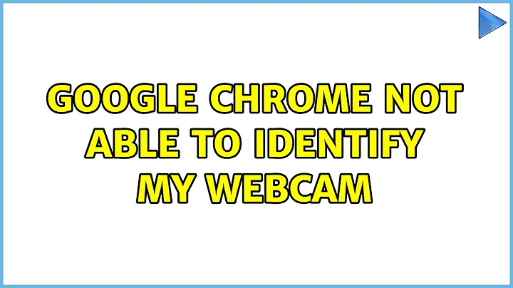 Google Chrome not able to identify my webcam