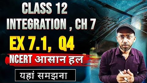 Class 12 Ex 7.1 Q4 Math | Integration | Class 12 Math Chapter7 | Ex 7.1 Q4 Class 12 Maths Integral
