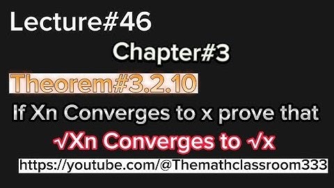 Real Analysis 1 Robert J bartle Theorem#3.2.10 If Xn Converges to x prove that √Xn Converges to √x