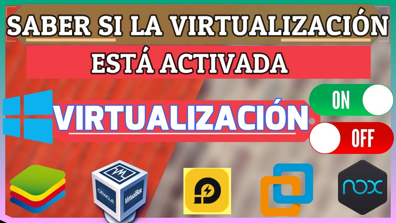 como SABER si la VIRTUALIZACIÓN ESTÁ ACTIVADA ¿Mi pc tiene la