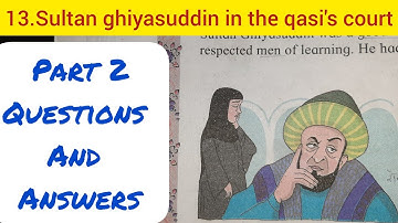 13. SULTAN GHIYAZUDDIN IN THE QAZI