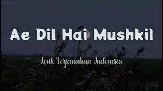 Ae Dil Hai Mushkil - Title Track | Indonesian Translation Lyrics