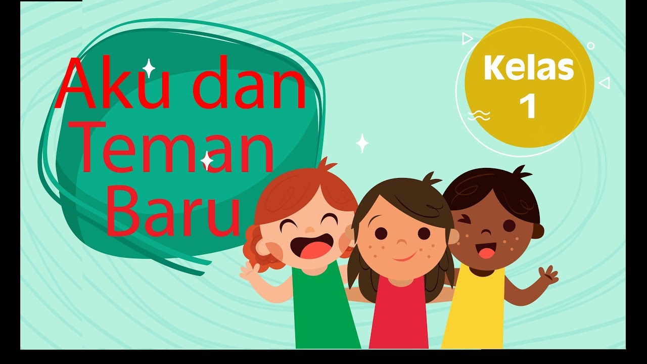 Kelas 01 Tematik Bab 1 Diriku Aku Dan Teman Baru Video Pendidikan Indonesia Youtube