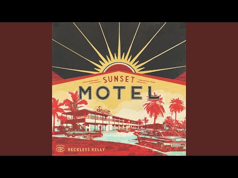 Reckless Kelly - Sunset Motel (Full Album)