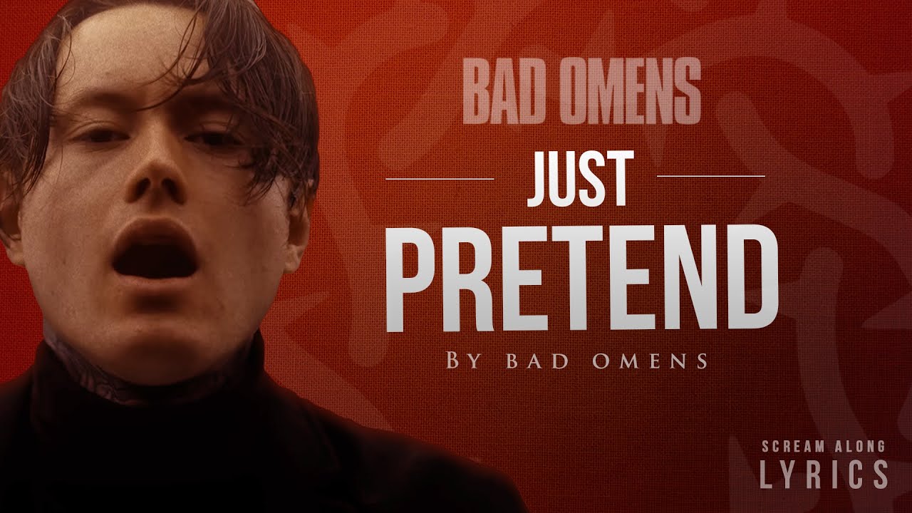 Bad Omens - Just Pretend (LYRIC VIDEO) - YouTube