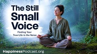 The Still Small Voice: Finding Your True Life in the Noise