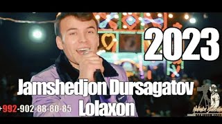 Jamshedjon Dursagatov Lolaxon   Жамшеджон Дурсагатов Лолахон 2023