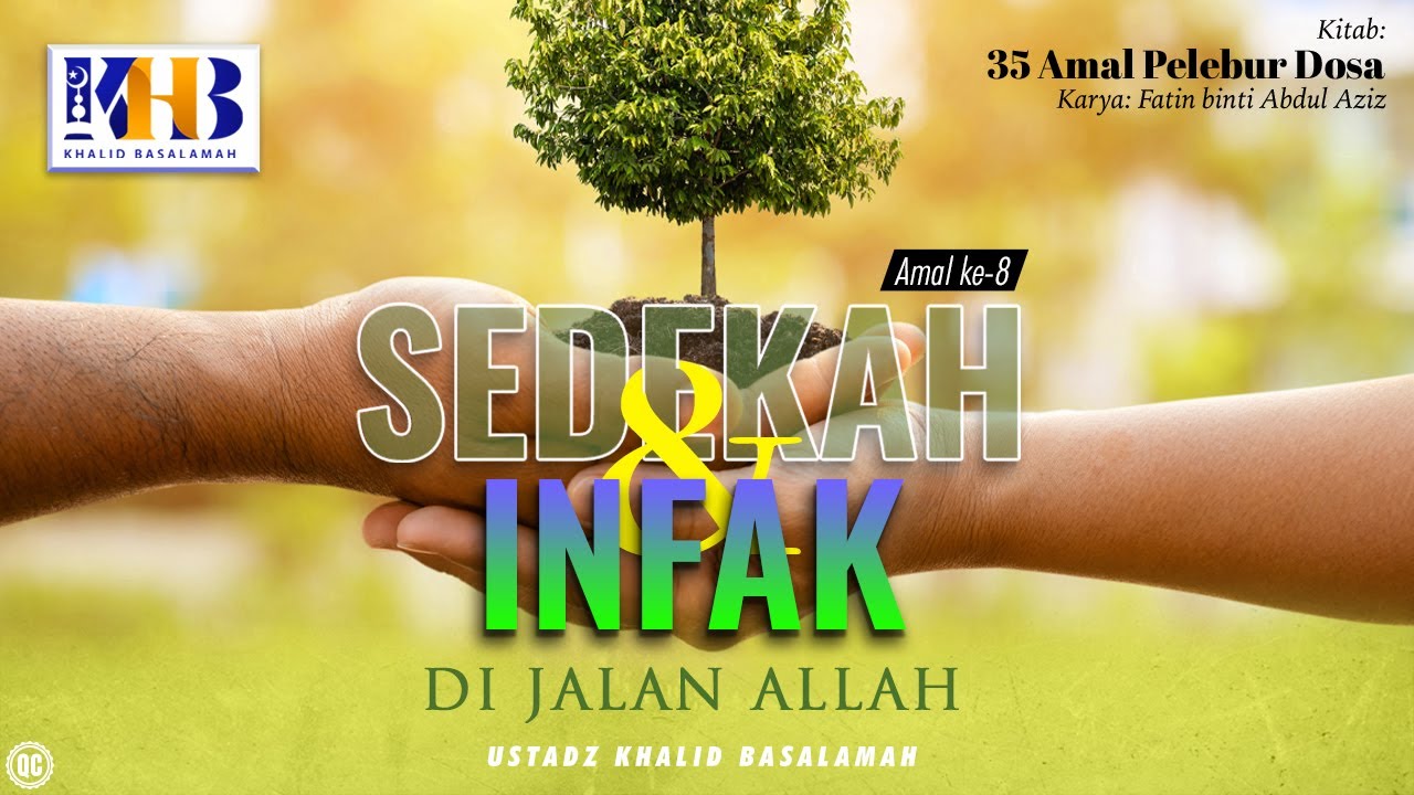 ⁣35 Amal Pelebur Dosa #8: Sedekah & Infak Di Jalan Allah - Khalid Basalamah