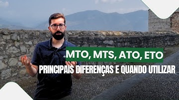 MTO, MTS, ATO, ETO: principais diferenças e quando utilizar!
