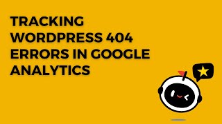 Tracking WordPress 404 errors in Google Analytics