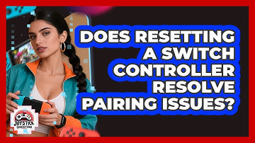 Does Resetting A Switch Controller Resolve Pairing Issues?