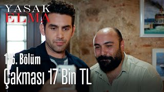 Çakması 17 Bin Tl - Yasak Elma 116 Bölüm