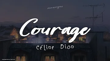 Céline Dion - Courage  (Lyrics + Terjemahan Indonesia)