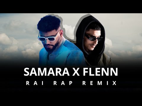 Samara X Flenn Eagle Sah Remix Rai Rap