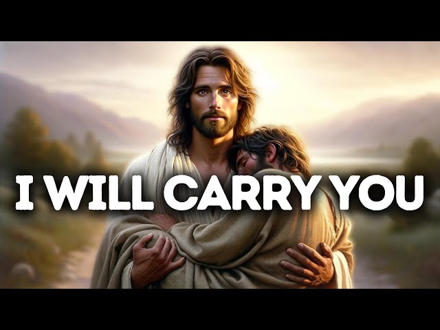 I Will Carry You | God Says | God Message Today | Gods Message Now | God's Message Now | God Say class=