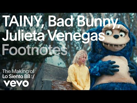 Tainy, Bad Bunny, Julieta Venegas – The Making of Lo Siento BB :/ (Vevo Footnotes)