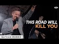 This Road Will Kill You | Nathan Morris