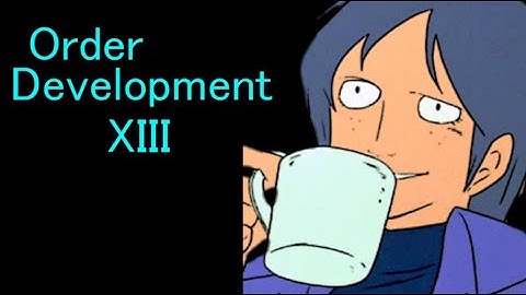 Order Development XIII