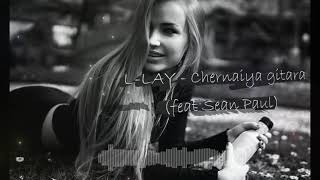 L -LAY   Chernaiya gitara feat( Sean Paul )