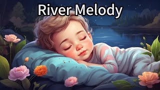 "River Melody", fall asleep in 5 mins (30 mins long lullaby, relax and prepare for sleep)