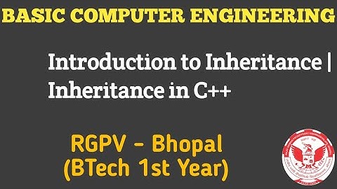 Introduction to Inheritance | Inheritance in C++ | Basic Computer Engineering