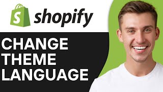 HOW TO CHANGE THEME LANGUAGE IN SHOPIFY (2025)