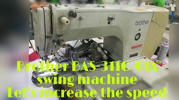 How to increase speed Brother BAS 311g sewing machine
