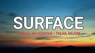 Surface - Abdullah Siddiqui (lyrics) /Talha Anjum