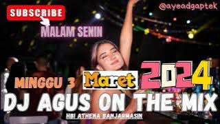 DJ AGUS MINGGU 3 MARET 2024 TERBARU ATHENA FULL BASS