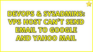 Celebrity DevOps & SysAdmins: VPS host can't send email to Google and Yahoo Mail Net Worth