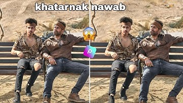 khatarnak nawab and Akshay Kumar new photo editing tutorial lightroom and PicsArt || Bachchan Pandey
