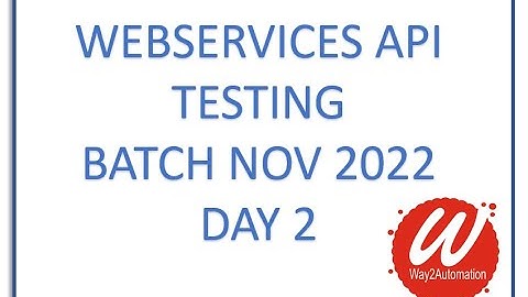 Webservices API Testing using POSTMAN and Rest Assured - BATCH NOV 2022 - Day 2