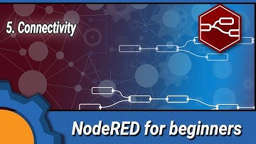 NodeRED for beginners: 5. Connectivity