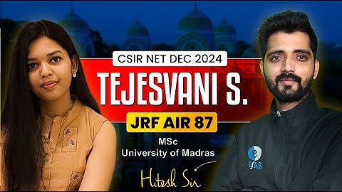 CSIR NET TOPPER DEC 2024 || AIR JRF 87 || Meet Tejasvani J S