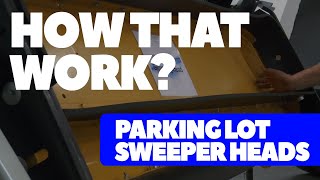 How That Work - Parking Lot Sweeper Heads