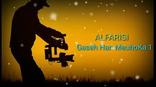 AL FARISI - Gaseh Han Meuhoka1