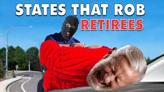 12 US States That WILL ROB Retirees Blind