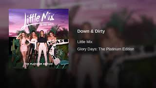 Down & Dirty - Little Mix (Official Audio)