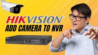 hikvision nvr initial setup - how to add cameras