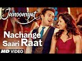 Nachange saari raat full song  junooniyat  pulkit samratyami gautam  tseries