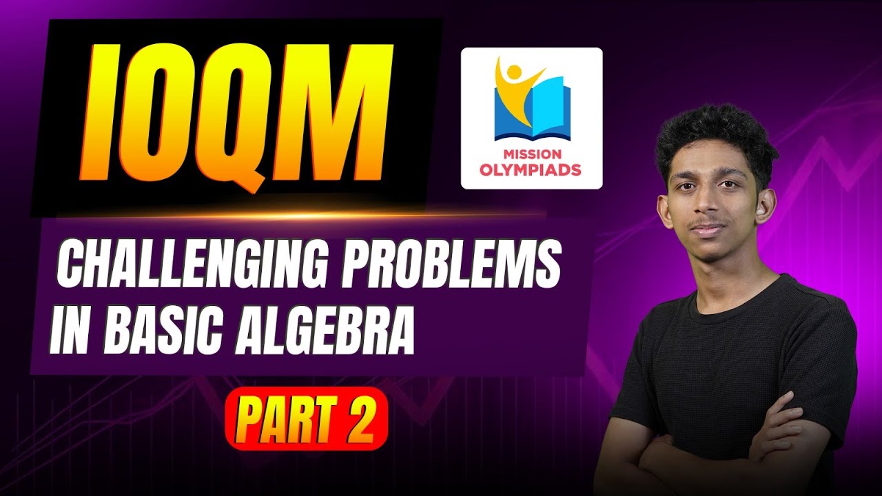 Challenging Problems in Basic Algebra Part 2 #ioqm #ioqm2025 # ...
