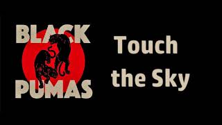 Black Pumas - Touch The Sky [Lyrics on screen]