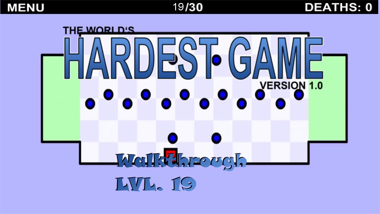 The world is hard. World hardest game.