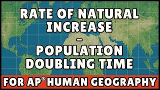 Rate of Natural Increase & Population Doubling Time (AP Human Geography)