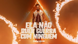 Ela Não Quer Guerra Com Ninguém | Parangolé (Clipe Oficial)