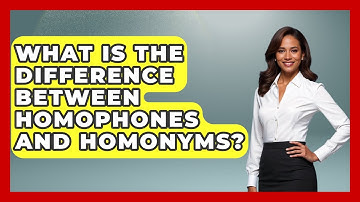 What Is the Difference Between Homophones and Homonyms? | Lexicon Lounge