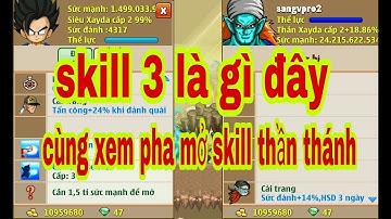 Ngọc rồng online/ mở skill 3 và sự bất ngờ khi mở skill msk và......